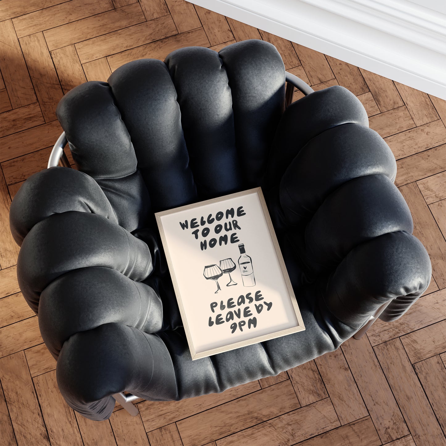 Welcome to our home please leave by 9pm Print