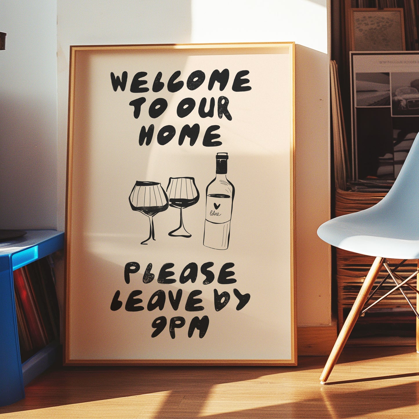 Welcome to our home please leave by 9pm Print